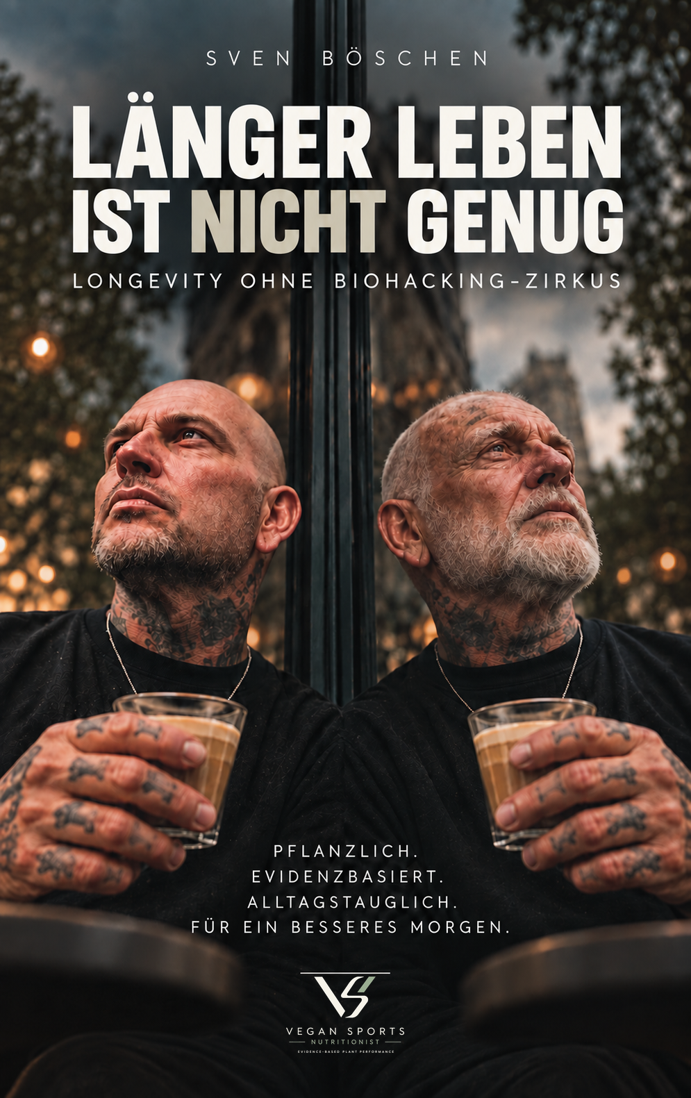 Buchcover: Länger leben ist nicht genug von Sven Böschen